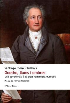 GOETHE, LLUMS I OMBRES | 9788415269588 | SANTIAGO RIERA I TUÈBOLS