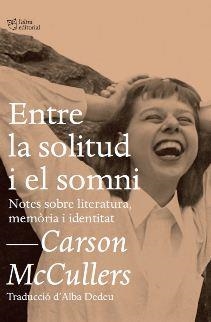 ENTRE LA SOLITUD I EL SOMNI | 9788494655692 | MCCULLERS, CARSON