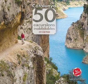 CATALUNYA. 50 EXCURSIONS INOBLIDABLES | 9788490346822 | LONGÁS MAYAYO, JORDI | Llibreria Online de Tremp