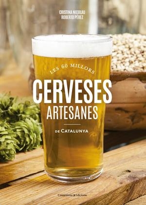 CERVESES ARTESANES DE CATALUNYA | 9788490346440 | NICOLAU VILLELLAS, CRISTINA/PÉREZ GONZÁLEZ, ROBERTO | Llibreria Online de Tremp