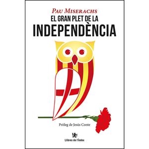 EL GRAN PLET DE LA INDEPENDÈNCIA | 9788494537691 | MISERACHS SALA, PAU | Llibreria Online de Tremp