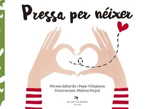 PRESSA PER NÉIXER | 9788417000509 | GALLARDO SUÀREZ, MIREIA/VILLAPLANA AZNAR, PEPE/PINYOL MASANA, MÒNICA | Llibreria Online de Tremp