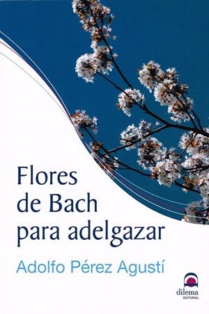 FLORES DE BACH PARA ADELGAZAR | 9788498274035 | PÉREZ AGUSTÍ, ADOLFO | Llibreria Online de Tremp
