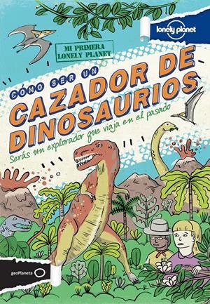 CÓMO SER UN CAZADOR DE DINOSAURIOS | 9788408122890 | FORBES, SCOTT | Llibreria Online de Tremp
