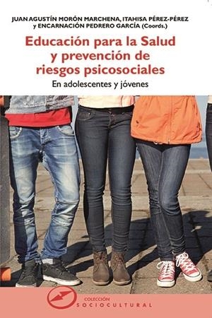 EDUCACIÓN PARA LA SALUD Y PREVENCIÓN DE RIESGOS PSICOSOCIALES | 9788427722217 | MORÓN MARCHENA, JUAN AGUSTÍN (COORD.)/PÉREZ-PÉREZ, ITAHISA (COORD.)/PEDRERO GARCÍA, ENCARNACIÓN (COO