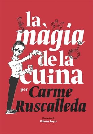 LA MÀGIA DE LA CUINA | 9788416670215 | RUSCALLEDA, CARME | Llibreria Online de Tremp