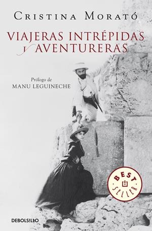 VIAJERAS INTRÉPIDAS Y AVENTURERAS | 9788490322727 | CRISTINA MORATÓ