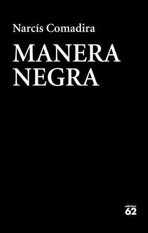 MANERA NEGRA | 9788429776409 | COMADIRA MORAGRIEGA, NARCÍS | Llibreria Online de Tremp