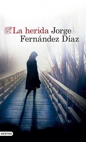 LA HERIDA | 9788423353194 | FERNÁNDEZ DÍAZ, JORGE | Llibreria Online de Tremp