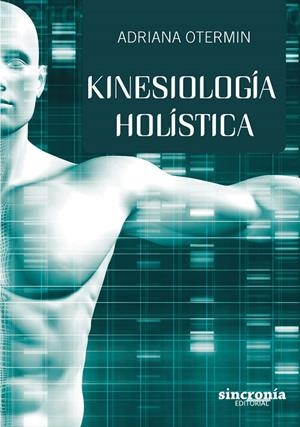 KINESIOLOGIA HOLISTICA | 9788494744754 | ADEIANA OTERMIN | Llibreria Online de Tremp