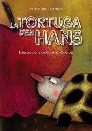 LA TORTUGA D'EN HANS | 9788448945848 | MARTÍ I BERTRAN, PERE | Llibreria Online de Tremp