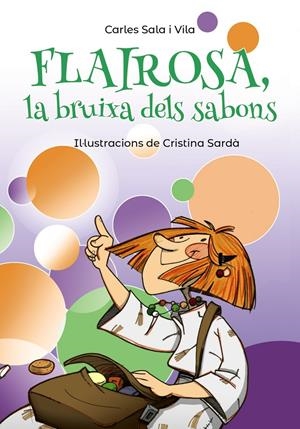 FLAIROSA, LA BRUIXA DELS SABONS | 9788448945909 | SALA I VILA, CARLES | Llibreria Online de Tremp