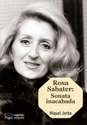ROSA SABATER: SONATA INACABADA | 9788499759272 | JORBA PICAÑOL, MIQUEL | Llibreria Online de Tremp