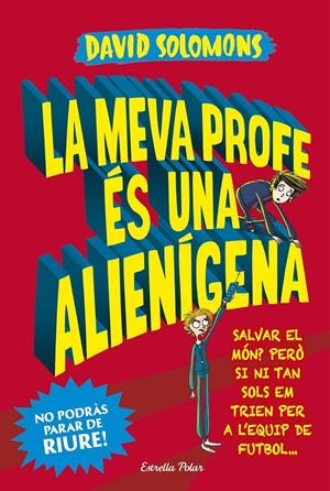 LA MEVA PROFE ÉS UNA ALIENÍGENA | 9788491374794 | SOLOMONS, DAVID | Llibreria Online de Tremp