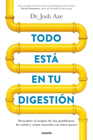 TODO ESTÁ EN TU DIGESTIÓN | 9788449332890 | AXE, JOSH | Llibreria Online de Tremp