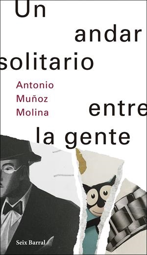 UN ANDAR SOLITARIO ENTRE LA GENTE | 9788432233500 | MUÑOZ MOLINA, ANTONIO | Llibreria Online de Tremp