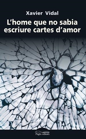 L'HOME QUE NO SABIA ESCRIURE CARTES D'AMOR | 9788499759296 | VIDAL, XAVIER | Llibreria Online de Tremp