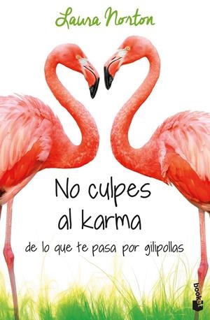 NO CULPES AL KARMA DE LO QUE TE PASA POR GILIPOLLAS | 9788467051889 | NORTON, LAURA | Llibreria Online de Tremp