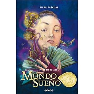 MUNDO SUEÑO VI. EL LIBRO AZUL | 9788468331898 | PILAR PASCUAL | Llibreria Online de Tremp