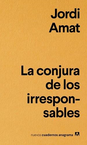 LA CONJURA DE LOS IRRESPONSABLES | 9788433916181 | AMAT, JORDI | Llibreria Online de Tremp