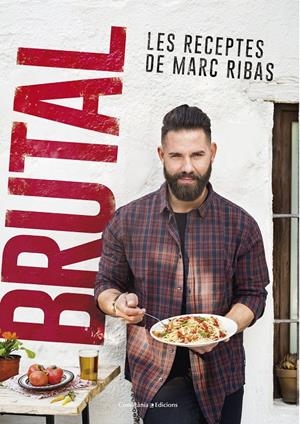 BRUTAL. LES RECEPTES DE MARC RIBAS | 9788490347140 | RIBAS BELTRAN, MARC | Llibreria Online de Tremp