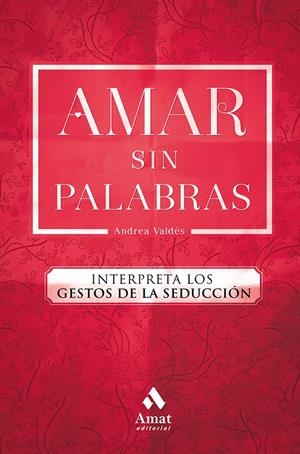 AMAR SIN PALABRAS | 9788417208240 | VALDÉS SAAVEDRA, ANDREA | Llibreria Online de Tremp