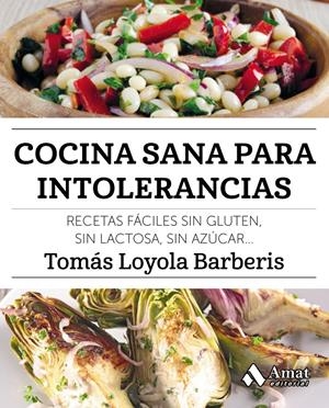 COCINA SANA PARA INTOLERANCIAS | 9788417208141 | LOYOLA BARBERIS, TOMÁS | Llibreria Online de Tremp