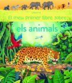 EL MEU PRIMER LLIBRE SOBRE ELS ANIMALS | 9781474938341 | ALICE JAMES  | Llibreria Online de Tremp