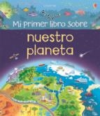 MI PRIMER LIBRO SOBRE NUESTRO PLANETA | 9781474931205 | MATTHEW OLDHAM | Llibreria Online de Tremp