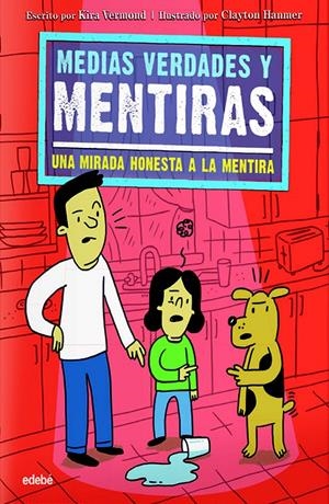 MEDIAS VERDADES Y MENTIRAS: UNA MIRADA HONESTA A LA MENTIRA | 9788468331317 | VERMOND, KIRA | Llibreria Online de Tremp