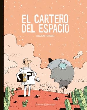 EL CARTERO DEL ESPACIO | 9788426144973 | PERREAULT, GUILLAUME | Llibreria Online de Tremp