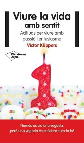 VIURE LA VIDA AMB SENTIT | 9788416256822 | KÜPPERS, VICTOR | Llibreria Online de Tremp