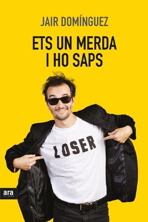 ETS UN MERDA, I HO SAPS | 9788416915309 | DOMÍNGUEZ TORREGROSSA, JAIR | Llibreria Online de Tremp