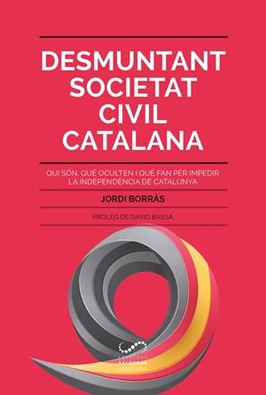 DESMUNTANT SOCIETAT CIVIL CATALANA | 9788494675355 | BORRÀS ABELLÓ, JORDI | Llibreria Online de Tremp
