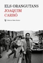 ELS ORANGUTANS | 9788494725821 | CARBÓ MASLLORENS, JOAQUIM | Llibreria Online de Tremp