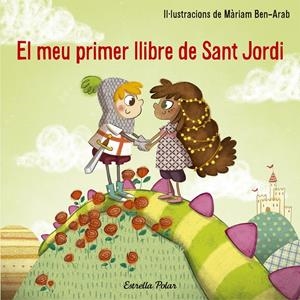 EL MEU PRIMER LLIBRE DE SANT JORDI | 9788491374527 | BEN-ARAB CANELA, MÀRIAM | Llibreria Online de Tremp