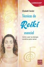 TÉCNICAS DE REIKI ESENCIAL | 9788499175225 | ELIZABETH SINCLAIR | Llibreria Online de Tremp