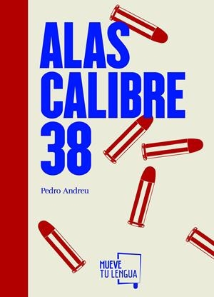 ALAS CALIBRE 38 | 9788417284107 | ANDREU LÓPEZ, PEDRO