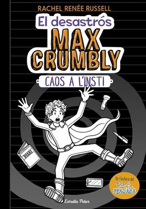 EL DESASTRÓS MAX CRUMBLY. CAOS A L'INSTI | 9788491375012 | RUSSELL, RACHEL RENÉE | Llibreria Online de Tremp