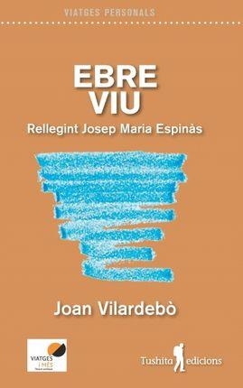 EBRE VIU | 9788494725975 | VILARDEBÒ ALSINA, JOAN | Llibreria Online de Tremp
