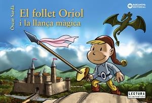 EL FOLLET ORIOL I LA LLANÇA MÀGICA | 9788448946517 | SARDÀ, ÒSCAR | Llibreria Online de Tremp
