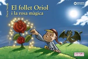 EL FOLLET ORIOL I LA ROSA MÀGICA | 9788448946524 | SARDÀ, ÒSCAR | Llibreria Online de Tremp