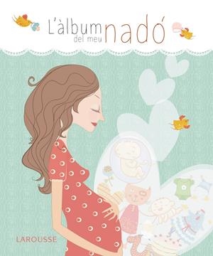 L'ÀLBUM DEL MEU NADÓ | 9788416124411 | LAROUSSE EDITORIAL