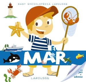 BABY ENCICLOPÈDIA. EL MAR | 9788416984480 | LAROUSSE EDITORIAL | Llibreria Online de Tremp