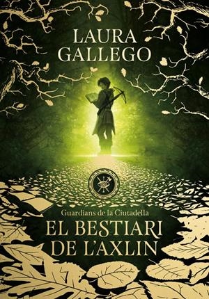 EL BESTIARI DE L'AXLIN (GUARDIANS DE LA CIUTADELLA 1) | 9788490439326 | LAURA GALLEGO | Llibreria Online de Tremp