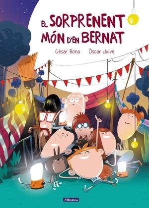 EL SORPRENENT MÓN D'EN BERNAT | 9788448848552 | CÉSAR BONA/ÒSCAR JULVE | Llibreria Online de Tremp
