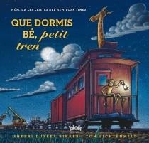 QUE DORMIS BÉ, PETIT TREN | 9788415579694 | TOM LICHTENHELD | Llibreria Online de Tremp