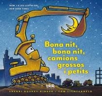 BONA NIT, BONA NIT, CAMIONS GROSSOS I PETITS | 9788415579670 | TOM LICHTENHELD | Llibreria Online de Tremp