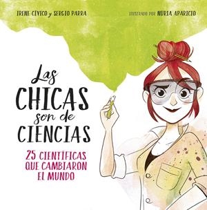 LAS CHICAS SON DE CIENCIAS | 9788490438824 | IRENE CÍVICO/SERGIO PARRA | Llibreria Online de Tremp