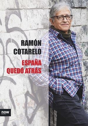 ESPAÑA QUEDÓ ATRÁS | 9788416245604 | COTARELO GARCÍA, RAMÓN | Llibreria Online de Tremp